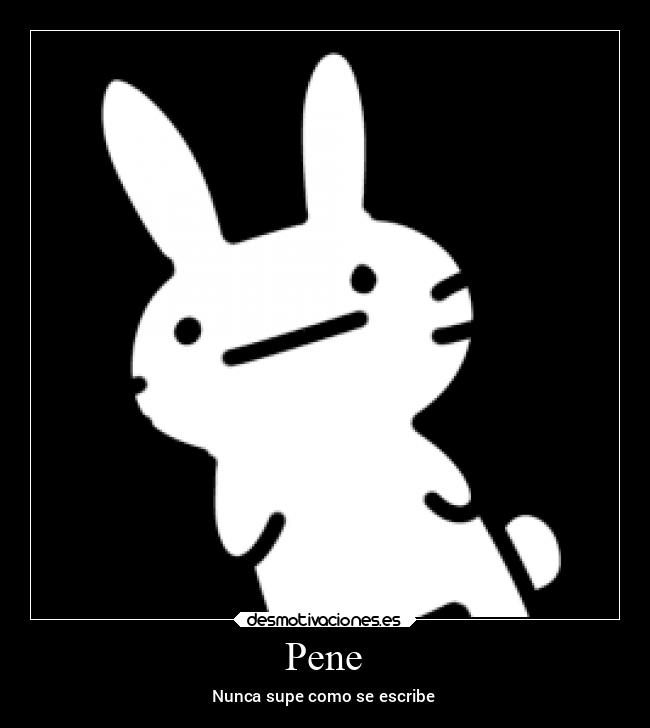 Pene - Nunca supe como se escribe