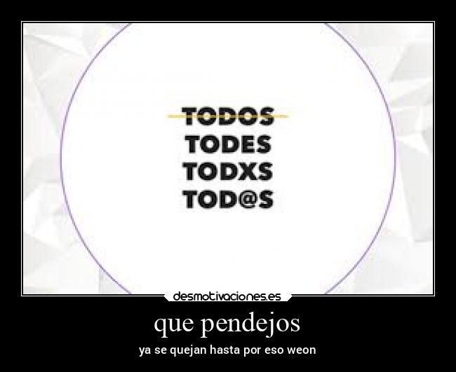 que pendejos - 