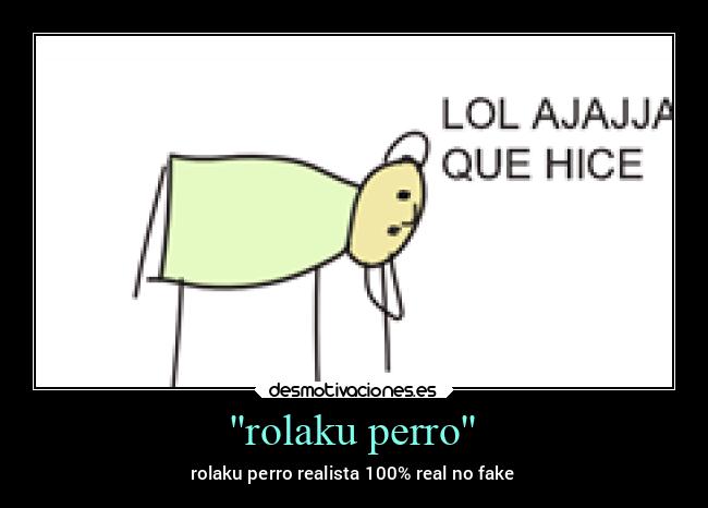 rolaku perro - rolaku perro realista 100% real no fake