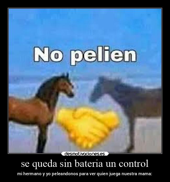 se queda sin bateria un control - mi hermano y yo peleandonos para ver quien juega nuestra mama:
