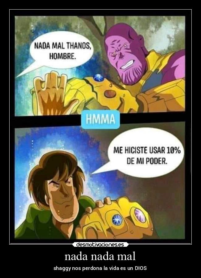 nada nada mal - shaggy nos perdona la vida es un DIOS