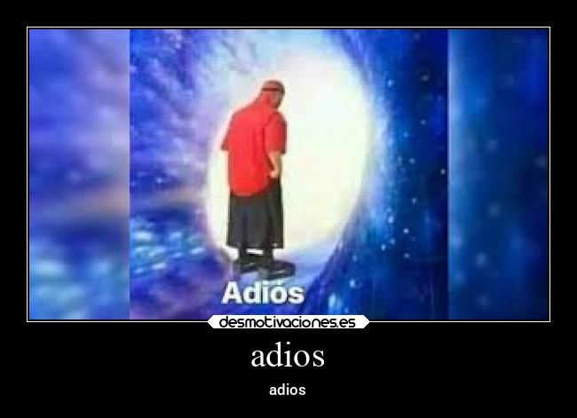 adios - adios