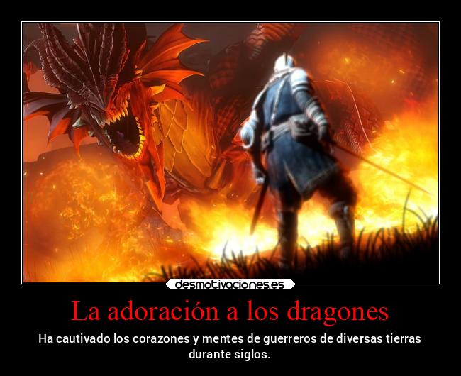 carteles motivaciones darksouls123 dragonrojo caballerodeelite feellikeamonster desmotivaciones