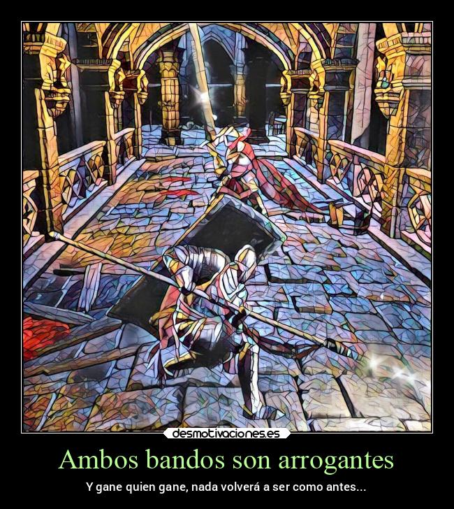 carteles motivaciones darksouls3 caballerosdelothric arrogancia orgullo feellikeamonster desmotivaciones