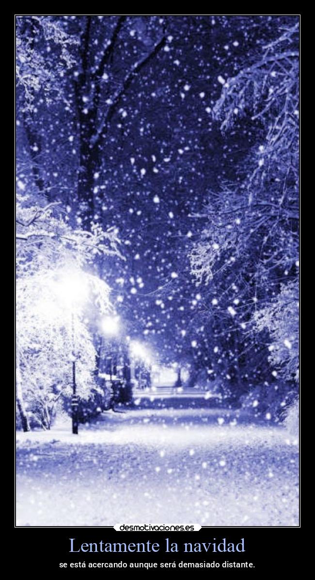 Lentamente la navidad - se está acercando aunque será demasiado distante.