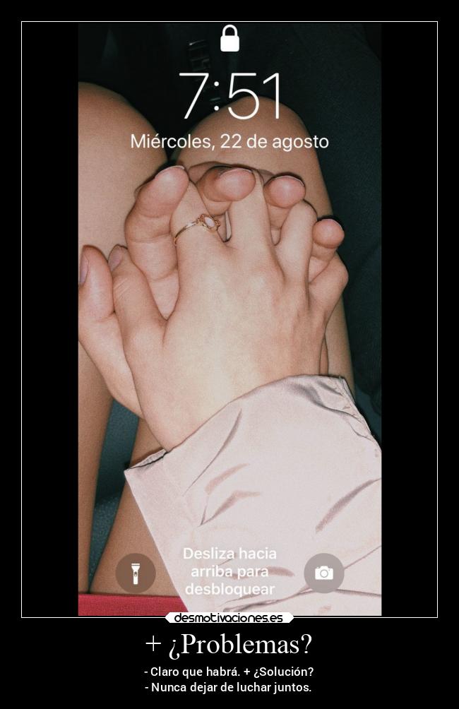 + ¿Problemas? - - Claro que habrá. + ¿Solución?
- Nunca dejar de luchar juntos.