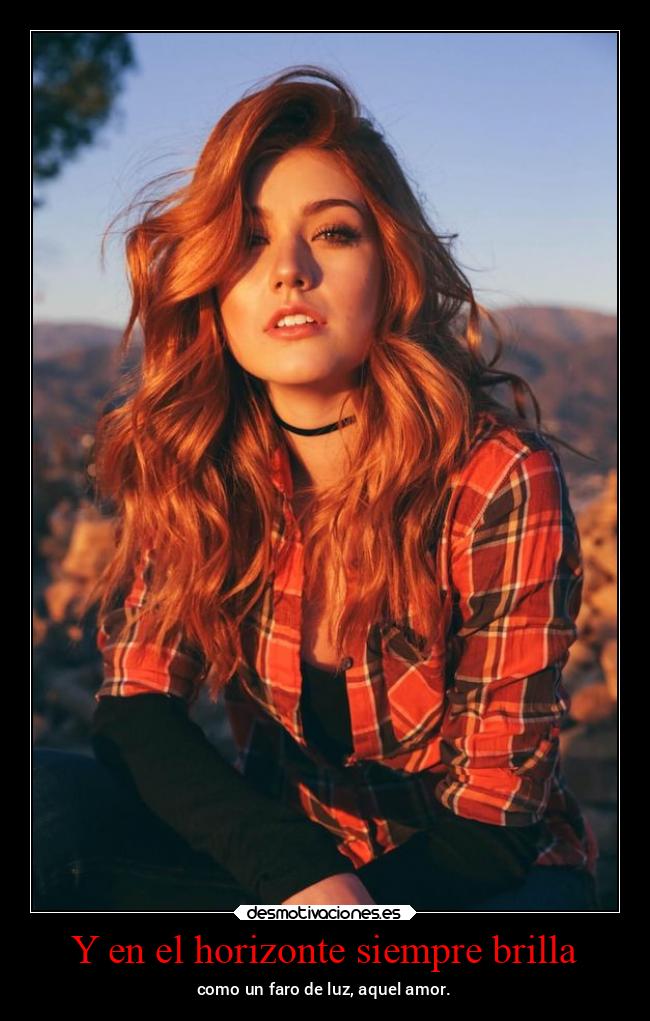 Y en el horizonte siempre brilla - como un faro de luz, aquel amor.