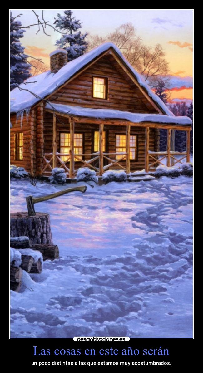 Las cosas en este año serán - un poco distintas a las que estamos muy acostumbrados.