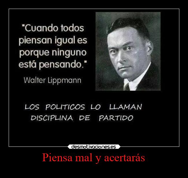 Piensa mal y acertarás -