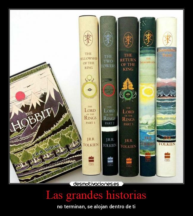 Las grandes historias - no terminan, se alojan dentro de ti