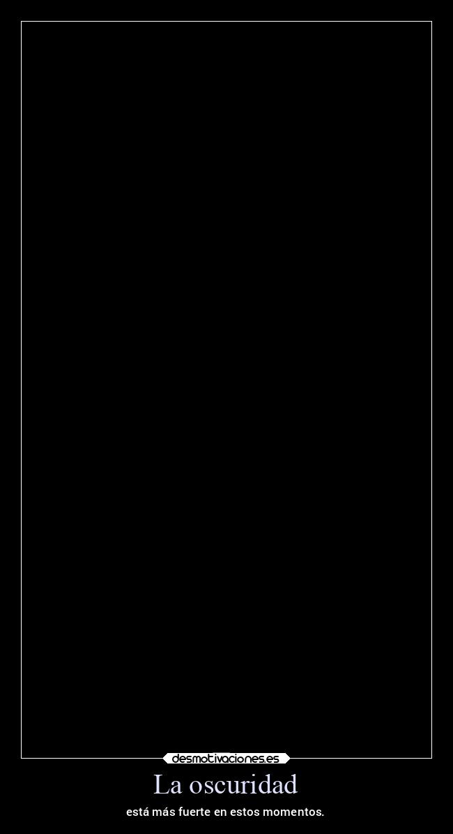 La oscuridad -
