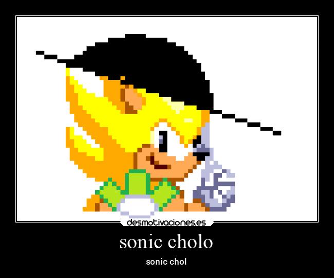 sonic cholo - sonic chol