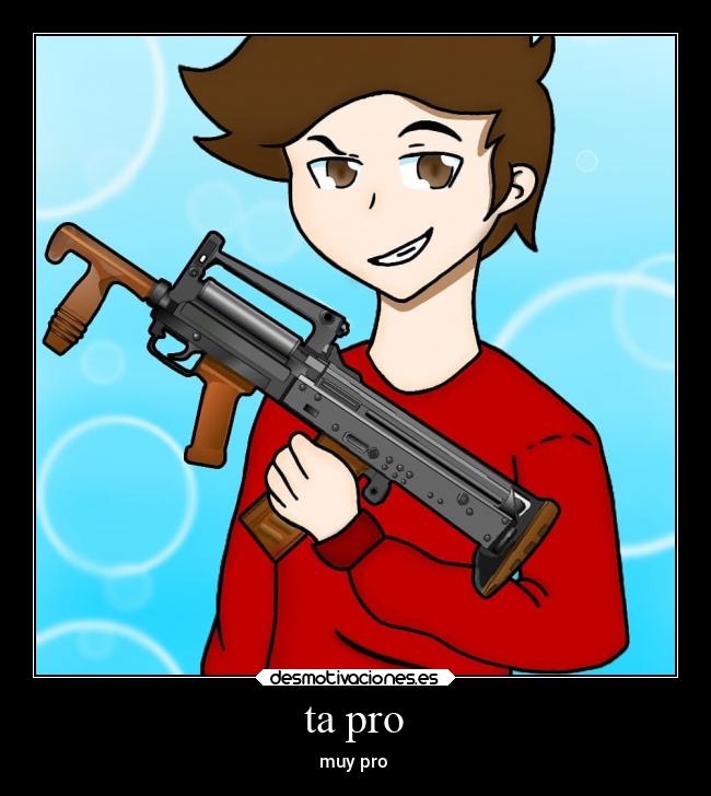 ta pro - muy pro