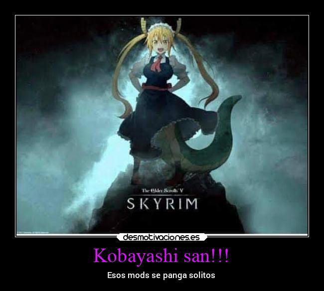 Kobayashi san!!! - Esos mods se panga solitos