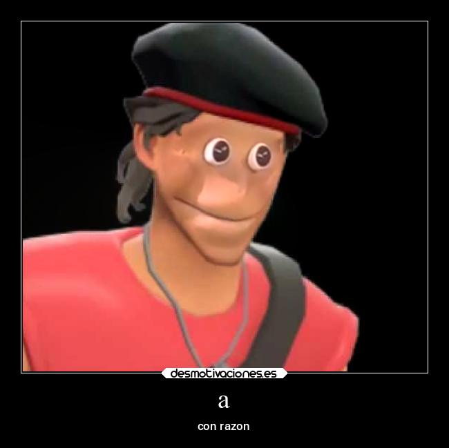 a - con razon