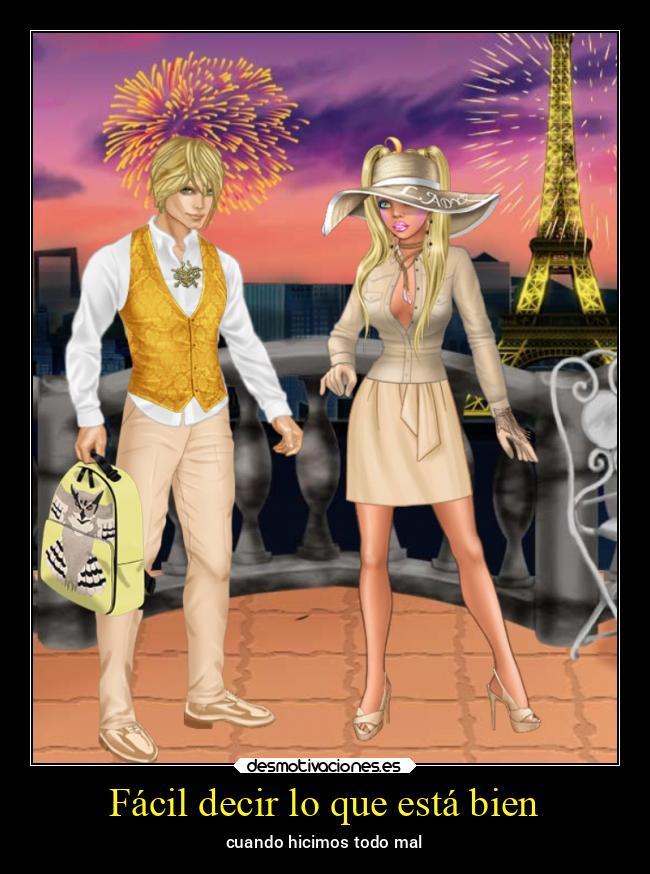 Fácil decir lo que está bien - cuando hicimos todo mal