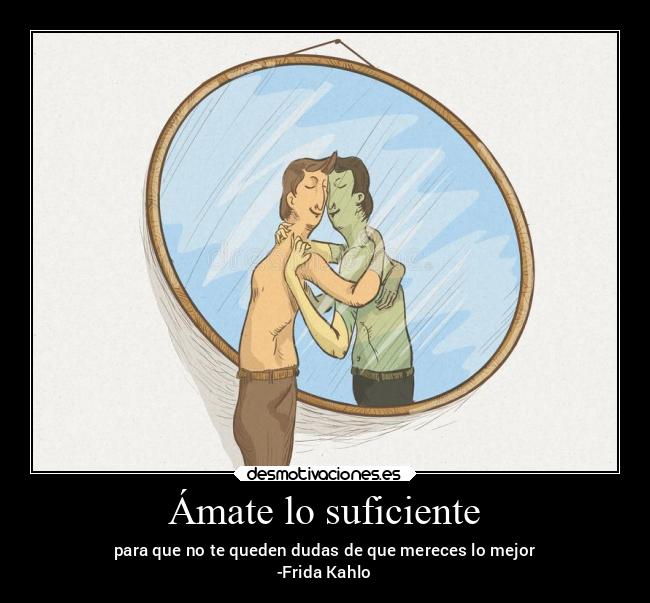 ámate Lo Suficiente Desmotivaciones<script async src=