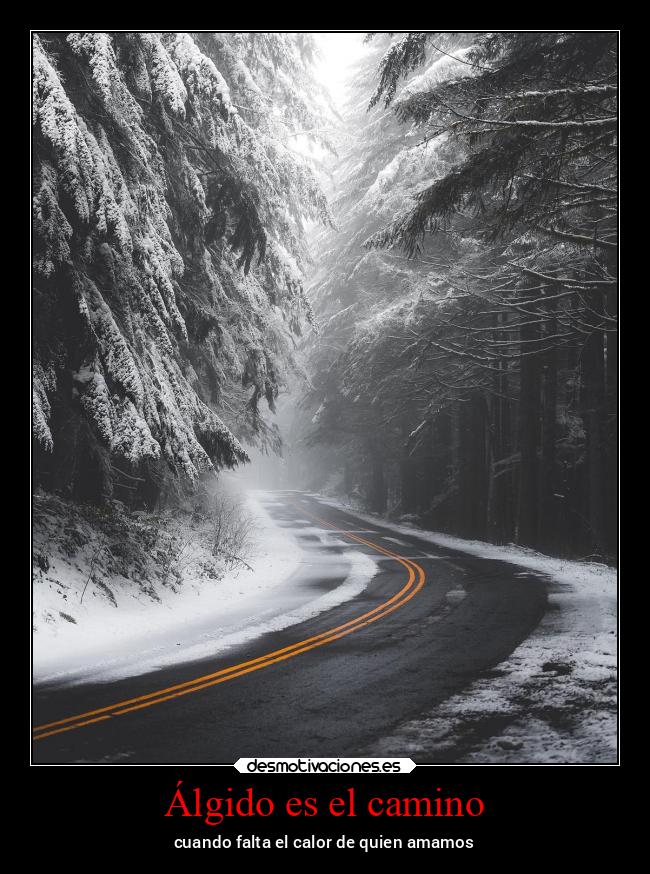 Álgido es el camino - cuando falta el calor de quien amamos