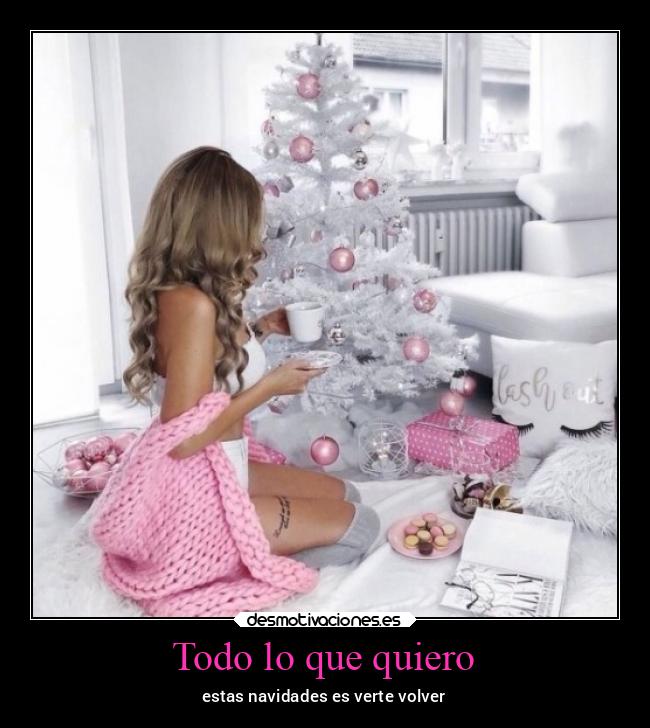 Todo lo que quiero - estas navidades es verte volver