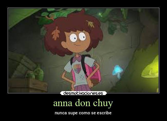 anna don chuy - nunca supe como se escribe