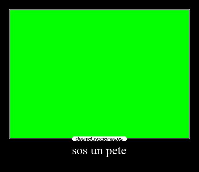 sos un pete - 