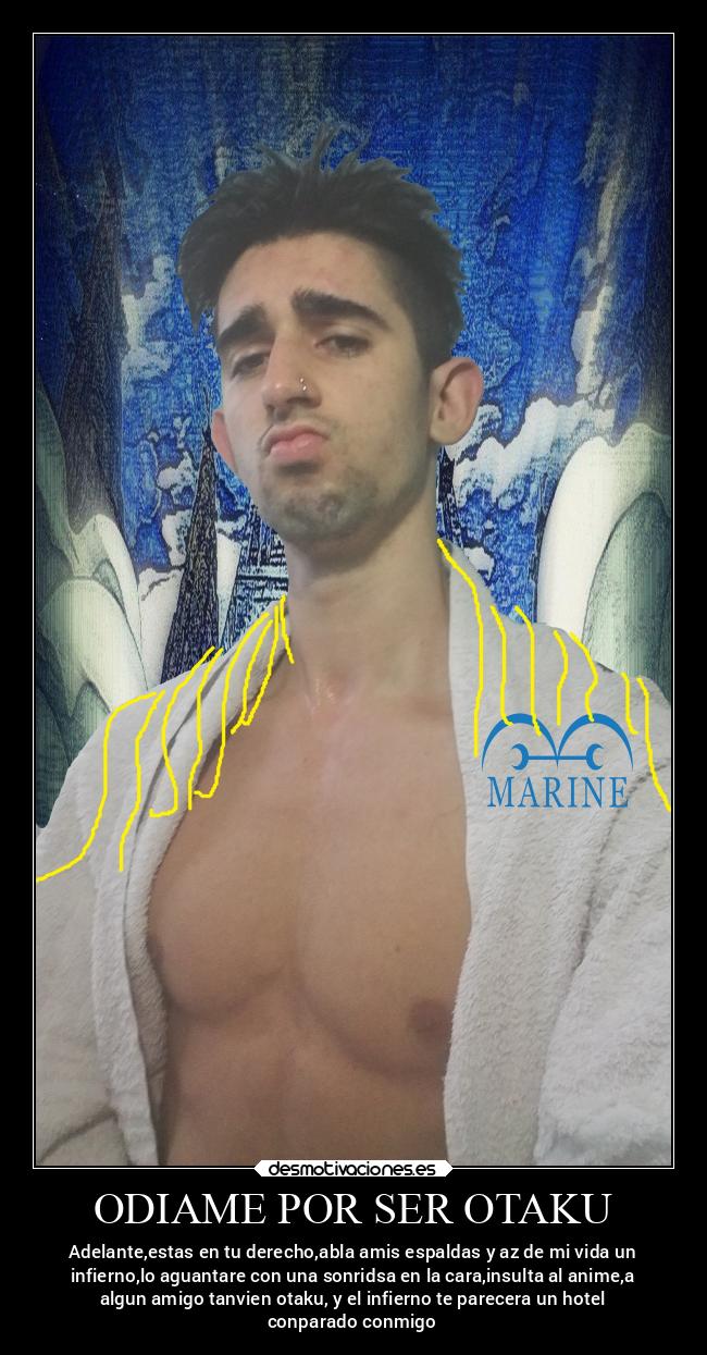 ODIAME POR SER OTAKU - Adelante,estas en tu derecho,abla amis espaldas y az de mi vida un
infierno,lo aguantare con una sonridsa en la cara,insulta al anime,a
algun amigo tanvien otaku, y el infierno te parecera un hotel
conparado conmigo