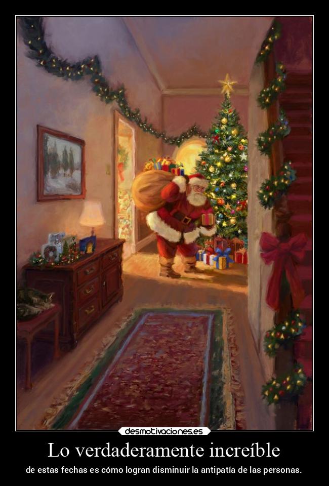 Lo verdaderamente increíble - de estas fechas es cómo logran disminuir la antipatía de las personas.
