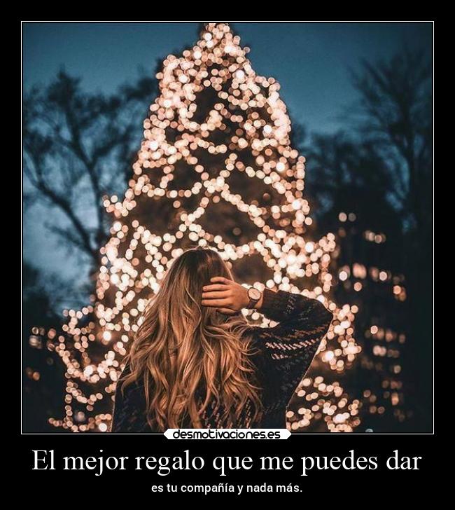 El mejor regalo que me puedes dar - 