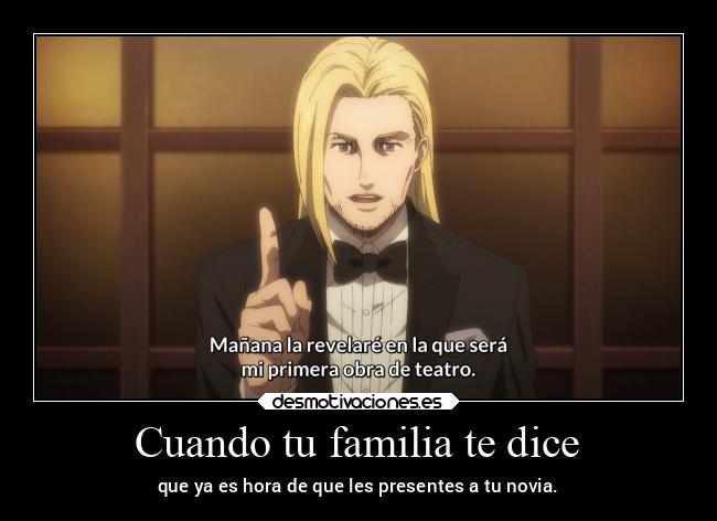 Cuando tu familia te dice - que ya es hora de que les presentes a tu novia.