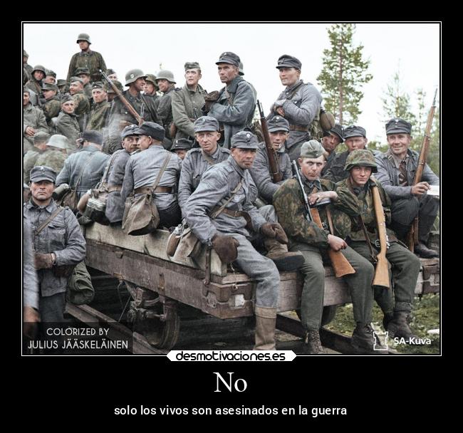 No - solo los vivos son asesinados en la guerra