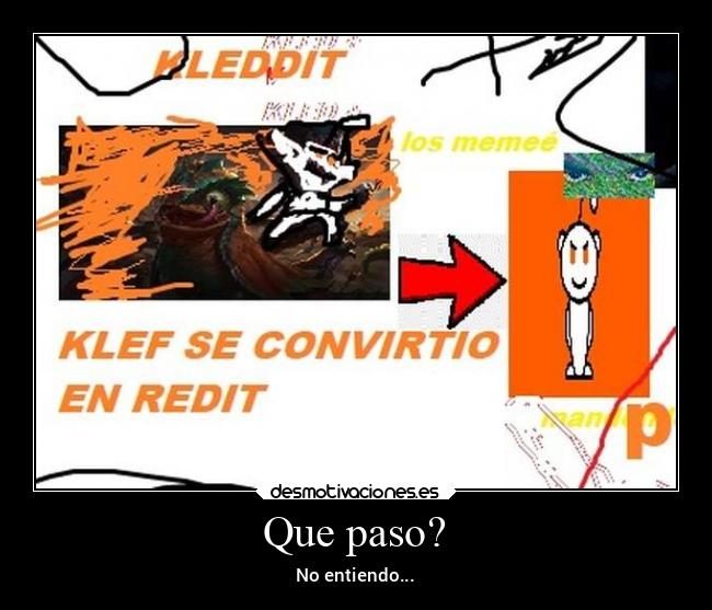 Que paso? - No entiendo...