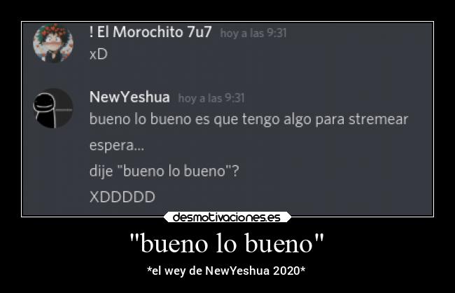 bueno lo bueno - *el wey de NewYeshua 2020*