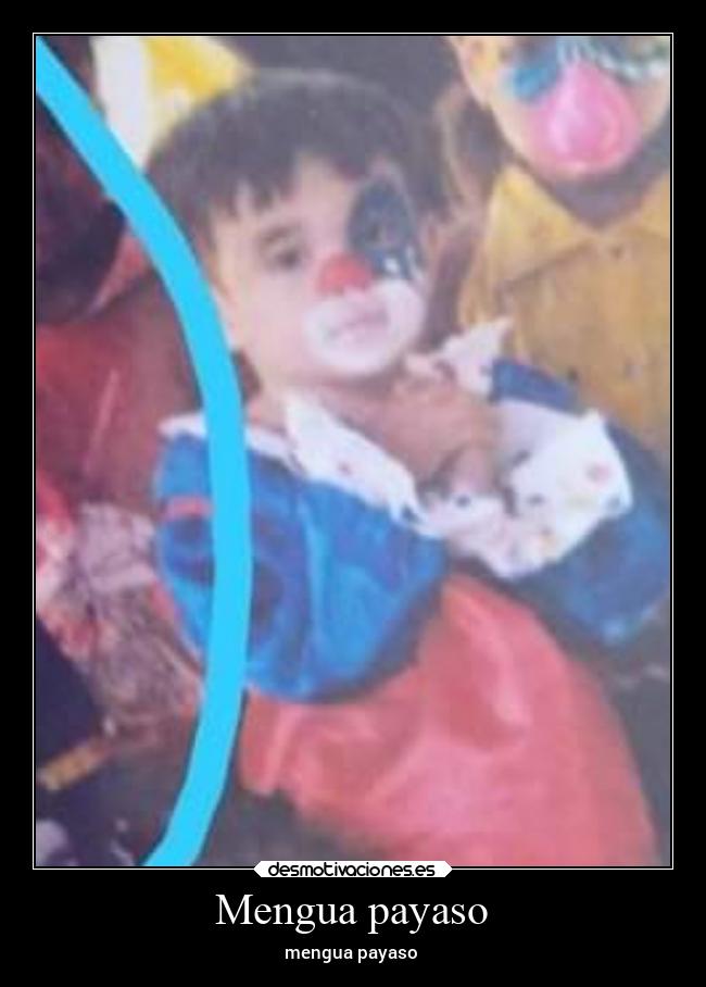 Mengua payaso - mengua payaso