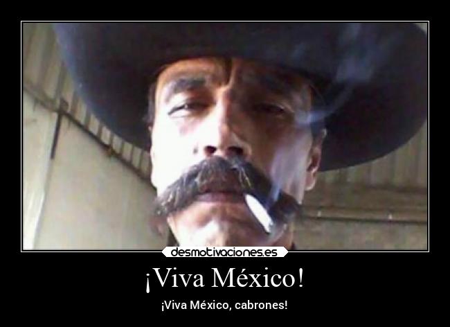 ¡Viva México! - ¡Viva México, cabrones!