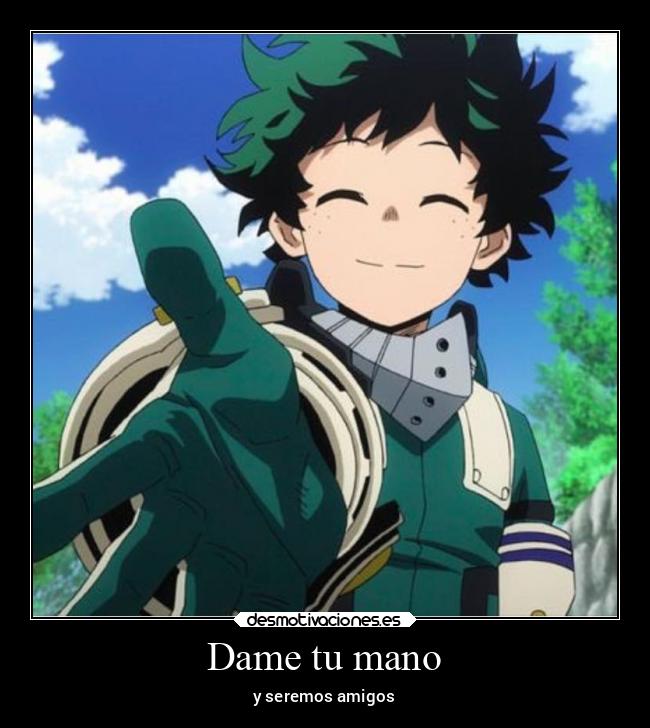 Dame tu mano - y seremos amigos