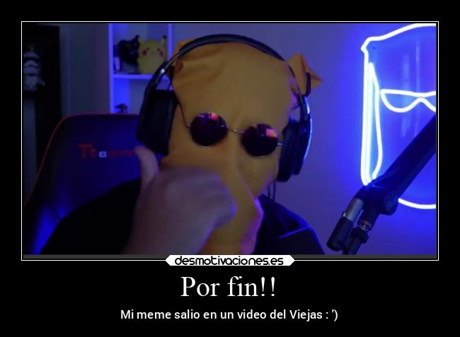 Por fin!! - Mi meme salio en un video del Viejas : )