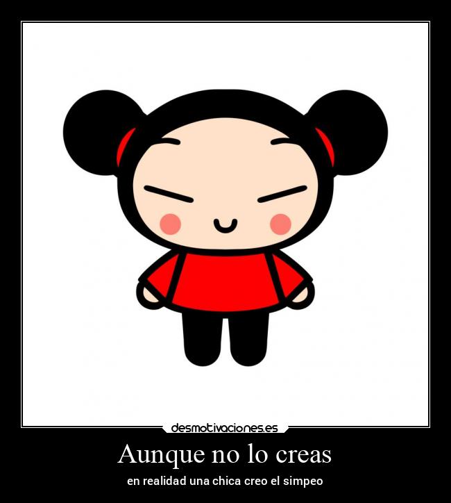 Aunque no lo creas - en realidad una chica creo el simpeo