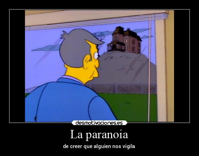 La paranoia - de creer que alguien nos vigila