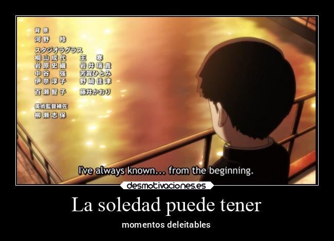 La soledad puede tener - momentos deleitables