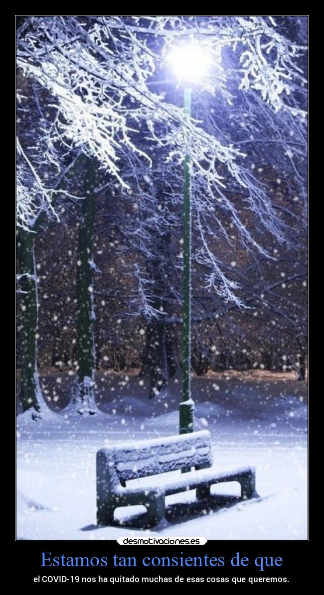 Estamos tan consientes de que - el COVID-19 nos ha quitado muchas de esas cosas que queremos.