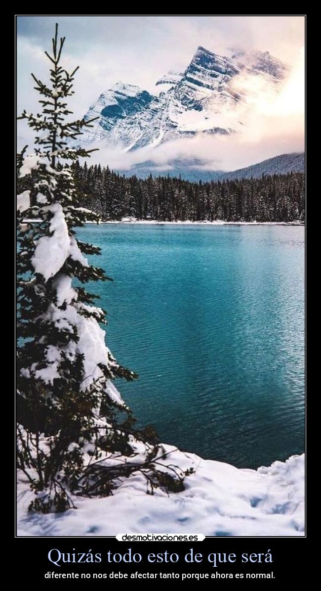 Quizás todo esto de que será -