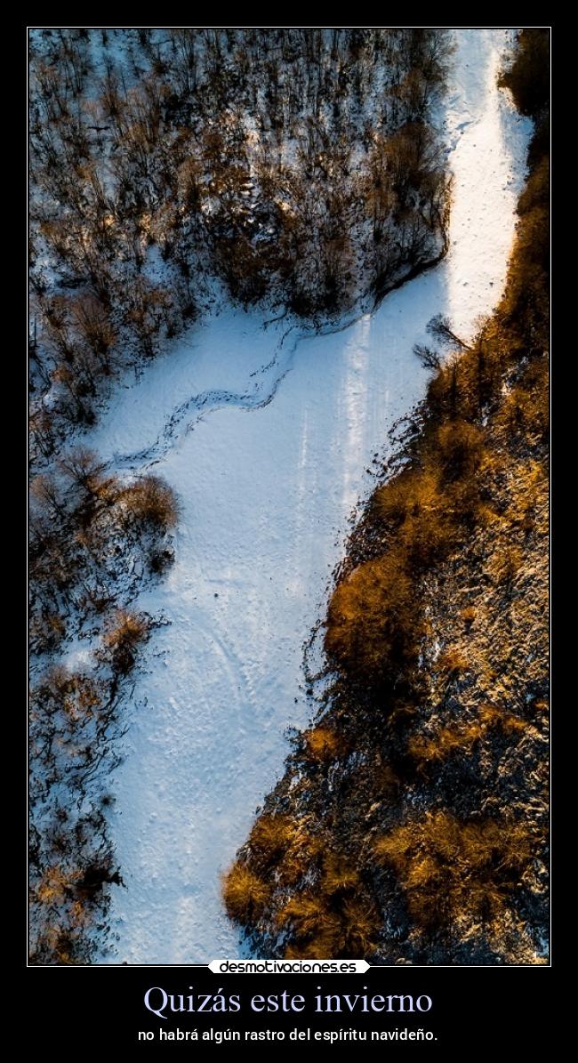 Quizás este invierno - no habrá algún rastro del espíritu navideño.