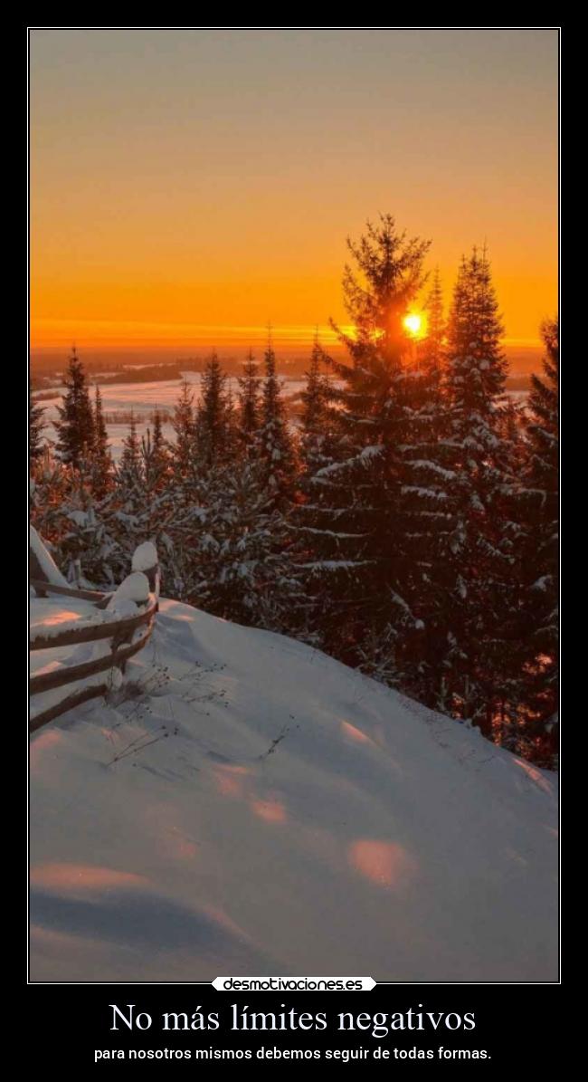 No más límites negativos - para nosotros mismos debemos seguir de todas formas.