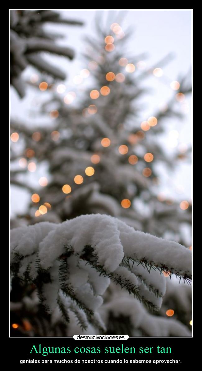 Algunas cosas suelen ser tan - geniales para muchos de nosotros cuando lo sabemos aprovechar.