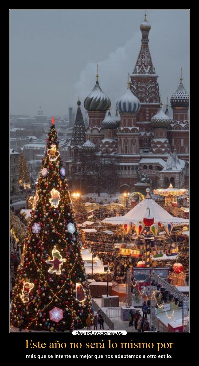 Este año no será lo mismo por - más que se intente es mejor que nos adaptemos a otro estilo.