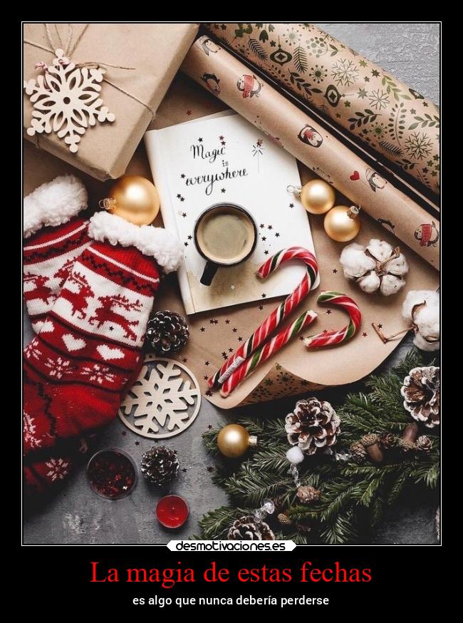 La magia de estas fechas - es algo que nunca debería perderse