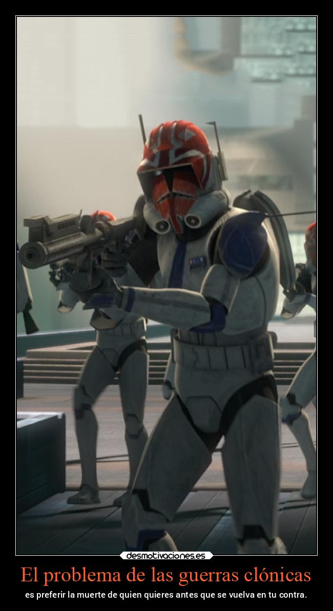 carteles vida starwars clone wars ltsc lrssg alex vazquez999 victoryanddeath victory and death vaughn desmotivaciones