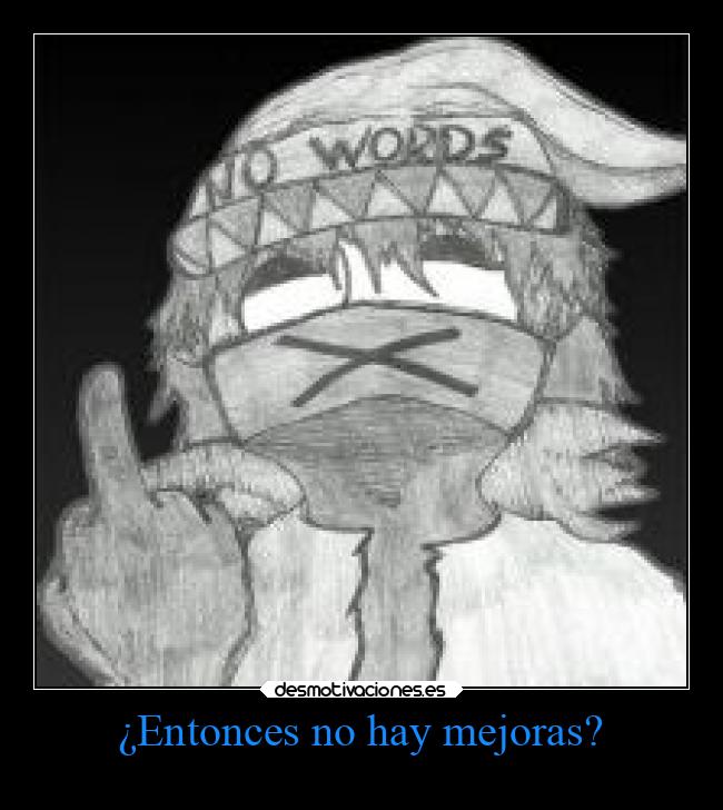 ¿Entonces no hay mejoras? - 