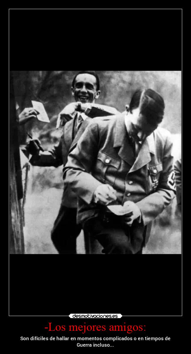 carteles amigos guerra goebbels con adolf hitler desmotivaciones
