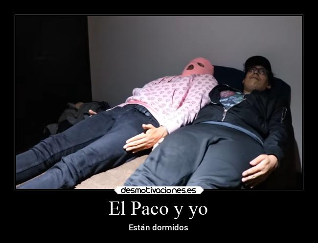 El Paco y yo - Están dormidos